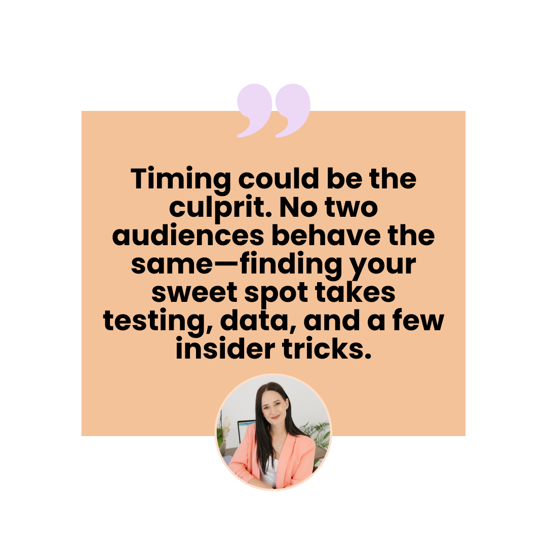 Quote graphic emphasizing the importance of finding the right email timing: ‘Timing could be the culprit. No two audiences behave the same—finding your sweet spot takes testing, data, and a few insider tricks.’ Includes a circular headshot of a smiling woman, Liezle from SheCommerce Simplified in a light pink blazer on a peach background.