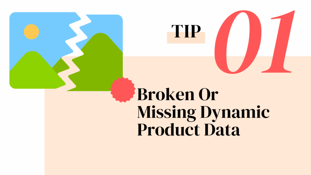 Illustration of broken image icon with mountains and sun, labeled ‘Tip 01: Broken or Missing Dynamic Product Data’ on a peach and pink background.