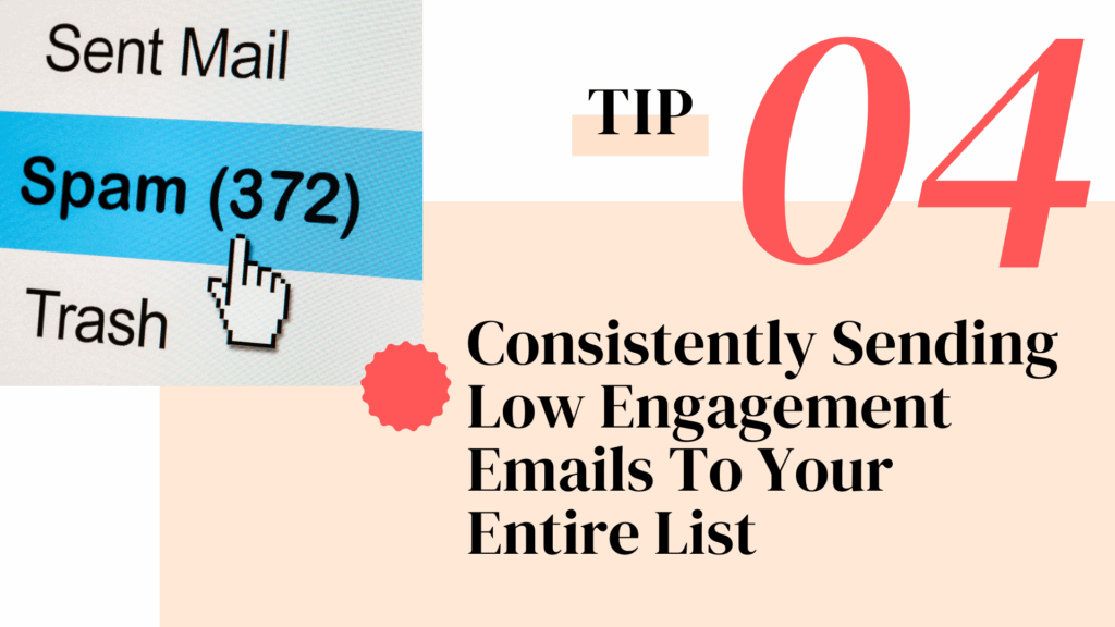 Email inbox interface showing a highlighted ‘Spam’ folder with 372 messages, labeled ‘Tip 04: Consistently Sending Low Engagement Emails To Your Entire List’ on a peach and pink background.
